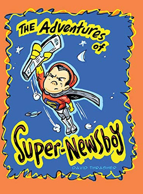 The Adventures of "Super-Newsboy" - Hardcover