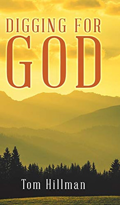 Digging for God - Hardcover