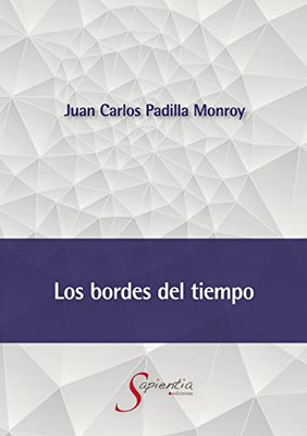 Los bordes del tiempo (Spanish Edition)