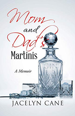 Mom and Dad's Martinis: A Memoir - Paperback