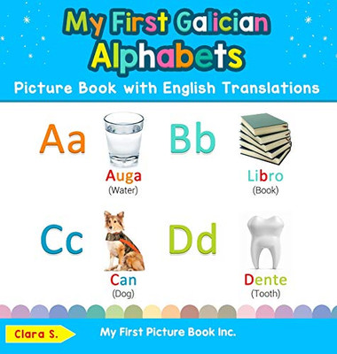 My First Galician Alphabets Picture Book with English Translations: Bilingual Early Learning & Easy Teaching Galician Books for Kids (1) (Teach & Learn Basic Galician Words for Children)