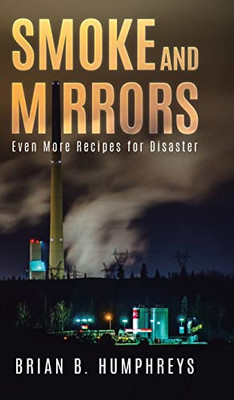 Smoke and Mirrors: Even More Recipes for Disaster - Hardcover