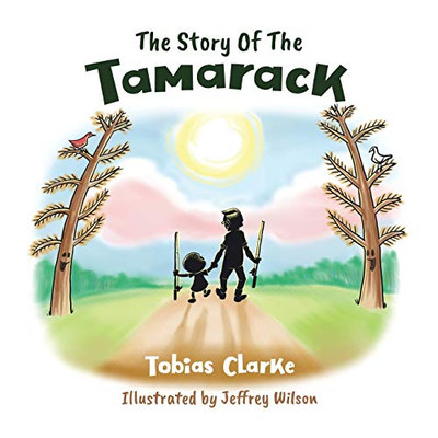 The Story Of The Tamarack - Paperback