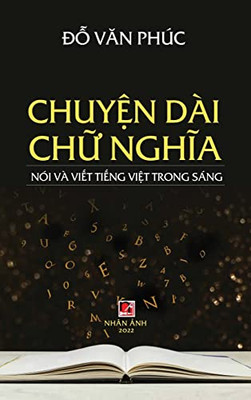 Chuy?n Dài Ch? Nghia (hard cover - revised edition) (Vietnamese Edition)