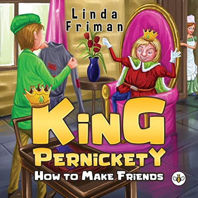 King Pernickety - How to Make Friends