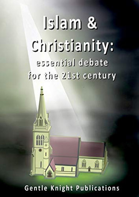 Islam & Christianity: essential debate for the 21st century