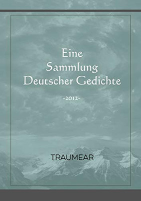 Eine Sammlung Deutscher Gedichte (German Edition)