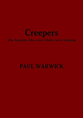 Creepers: The burglars who come while you're sleeping