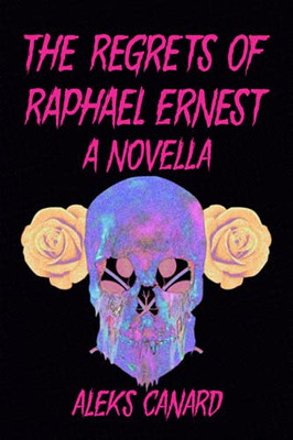 The Regrets of Raphael Ernest
