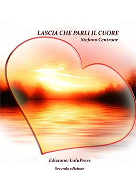 Lascia che parli il cuore (Italian Edition)