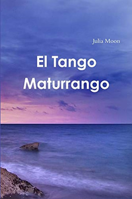 El Tango Maturrango (Spanish Edition)