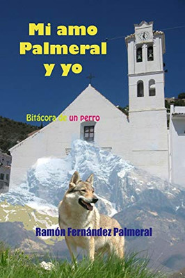 Mi amo Palmeral y yo (Spanish Edition)