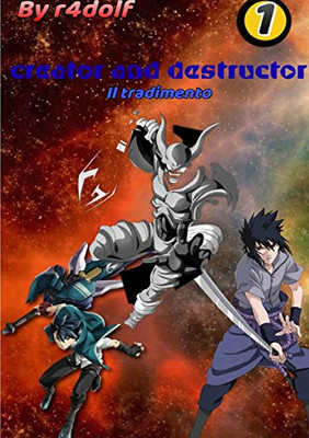 Creator and Destructor - vol. 1 il tradimento (Italian Edition)