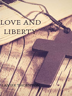 LOVE AND LIBERTY