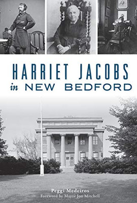 Harriet Jacobs in New Bedford (American Heritage)