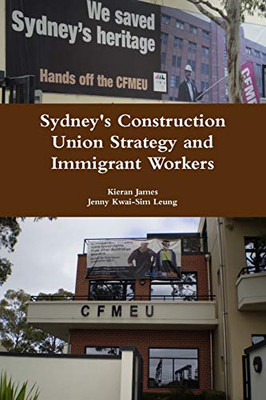 Sydney's Construction Union Strategy and Immigrant Workers - Paperback