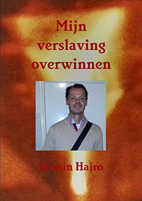 Mijn verslaving overwinnen (Dutch Edition)