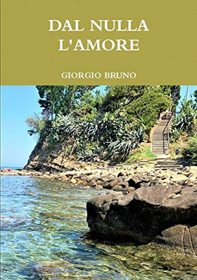 DAL NULLA L'AMORE (Italian Edition)