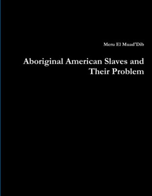 Aboriginal American Slaves and Their Problem