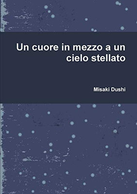 Un cuore in mezzo a un cielo stellato (Italian Edition)
