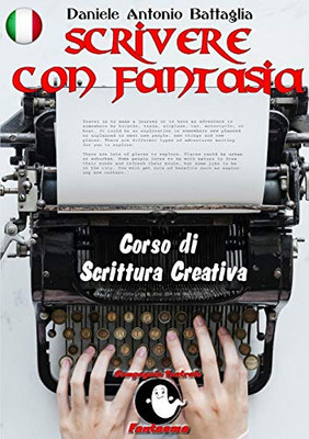 Scrivere con Fantasia - Corso di Scrittura Creativa (Italian Edition)