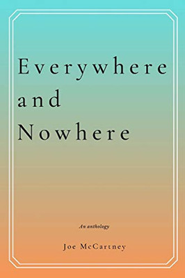 Everywhere and Nowhere