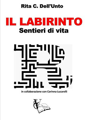 IL LABIRINTO - Sentieri di vita - (Italian Edition)