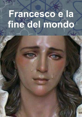 Francesco e la fine del mondo (Italian Edition)