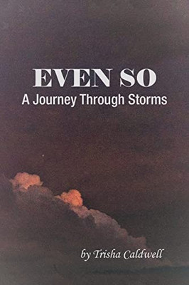 Even So: A Journey Through Storms - Paperback