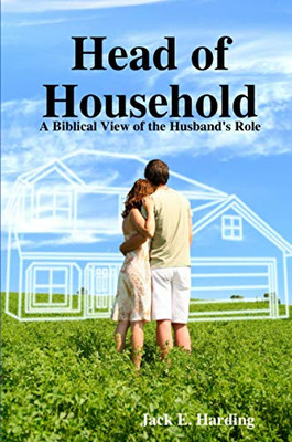 Head of Household: A Biblical View of the Husband's Role