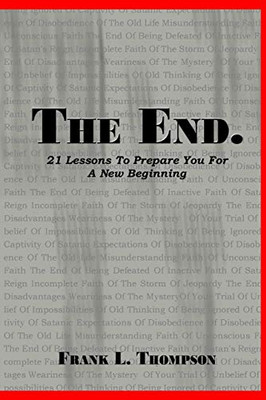 The End. 21 Lessons to Prepare You for A New Beginning
