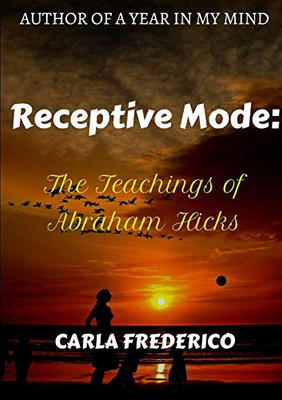 Receptive Mode: The Teachings of Abraham Hicks