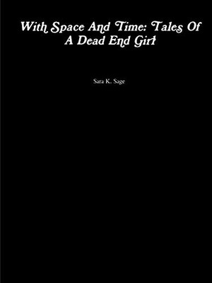 With Space And Time: Tales Of A Dead End Girl