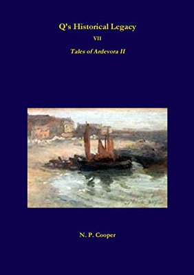 Q's Historical Legacy - 7 - Tales of Ardevora II