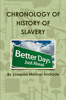 CHRONOLOGY OF HISTORY OF SLAVERY