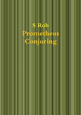 Prometheus Conjuring