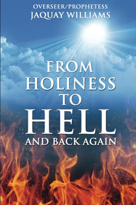 From Holiness to Hell and Back Again