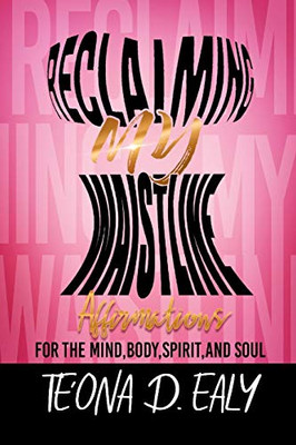 Reclaiming My Waistline- Affirmations For The Mind, Body, Spirit, And Soul