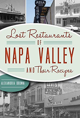 Lost Restaurants of Napa Valley and Their Recipes