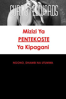 MIZIZI YA PENTEKOSTE YA KIPAGANI (Swahili Edition)