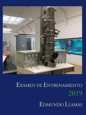 Examen de Entrenamiento 2019 (Spanish Edition)