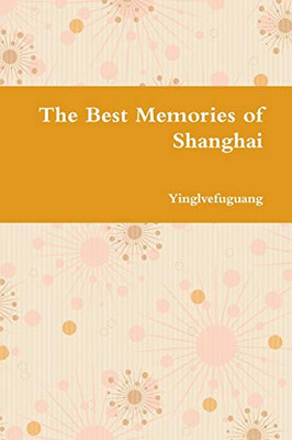 The Best Memories of Shanghai (Chinese Edition)