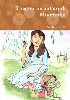 Il regno incantato di Moonmilu (Italian Edition)