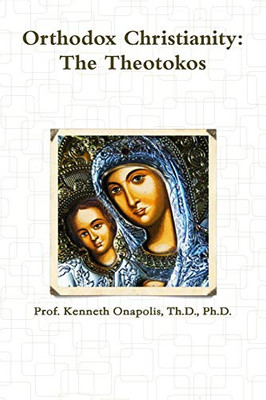 Orthodox Christianity: The Theotokos - Paperback