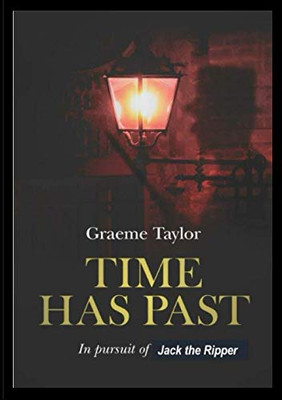 Time Has Past: In Pursuit of Jack the Ripper