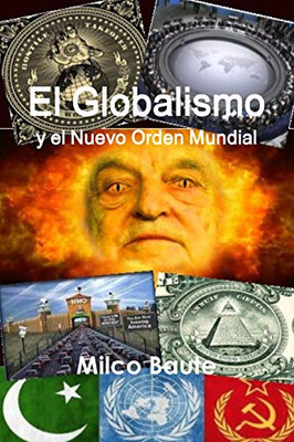 El Globalismo y el Nuevo Orden Mundial (Spanish Edition)