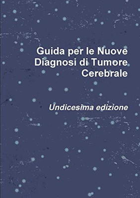 Guida per le Nuove Diagnosi di Tumore Cerebrale (Italian Edition)