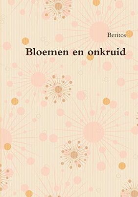 Bloemen en onkruid (Dutch Edition)