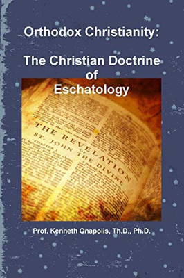 Orthodox Christianity: The Christian Doctrine of Eschatology - Paperback