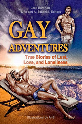 Gay Adventures: True Stories of Lust, Love, and Loneliness